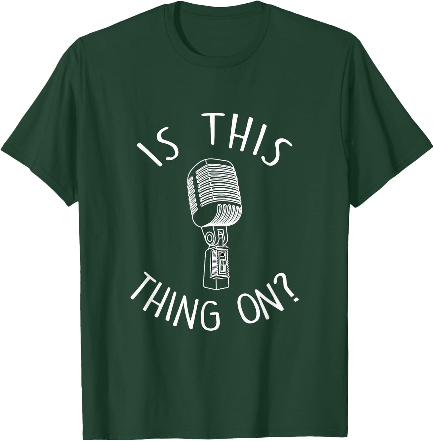Is this thing on Stand Up Comedian Gift for Comics T-Shirt - T-Shirt | Forest