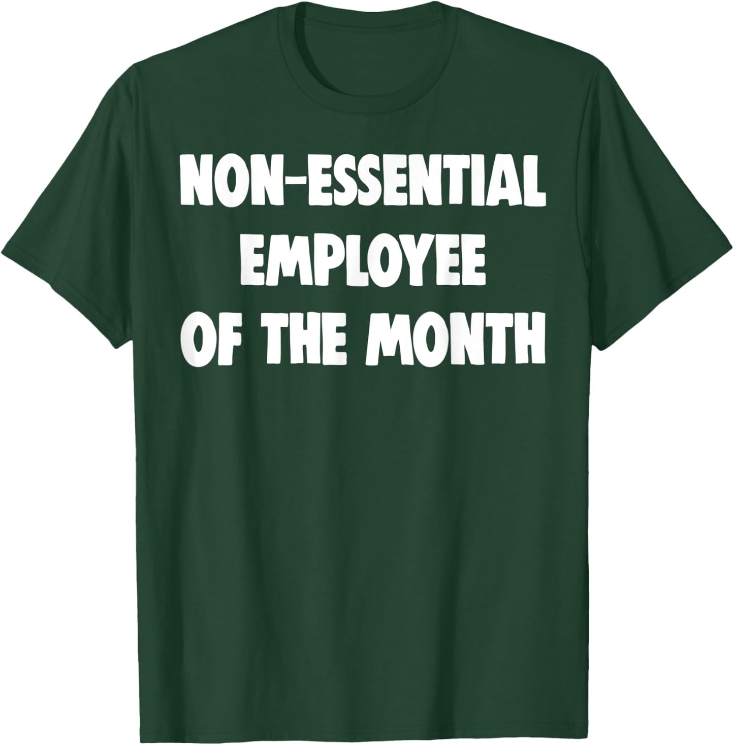 Non-Essential Employee Of The Month Shirts Funny Worker Gift T-Shirt - T-Shirt | Forest