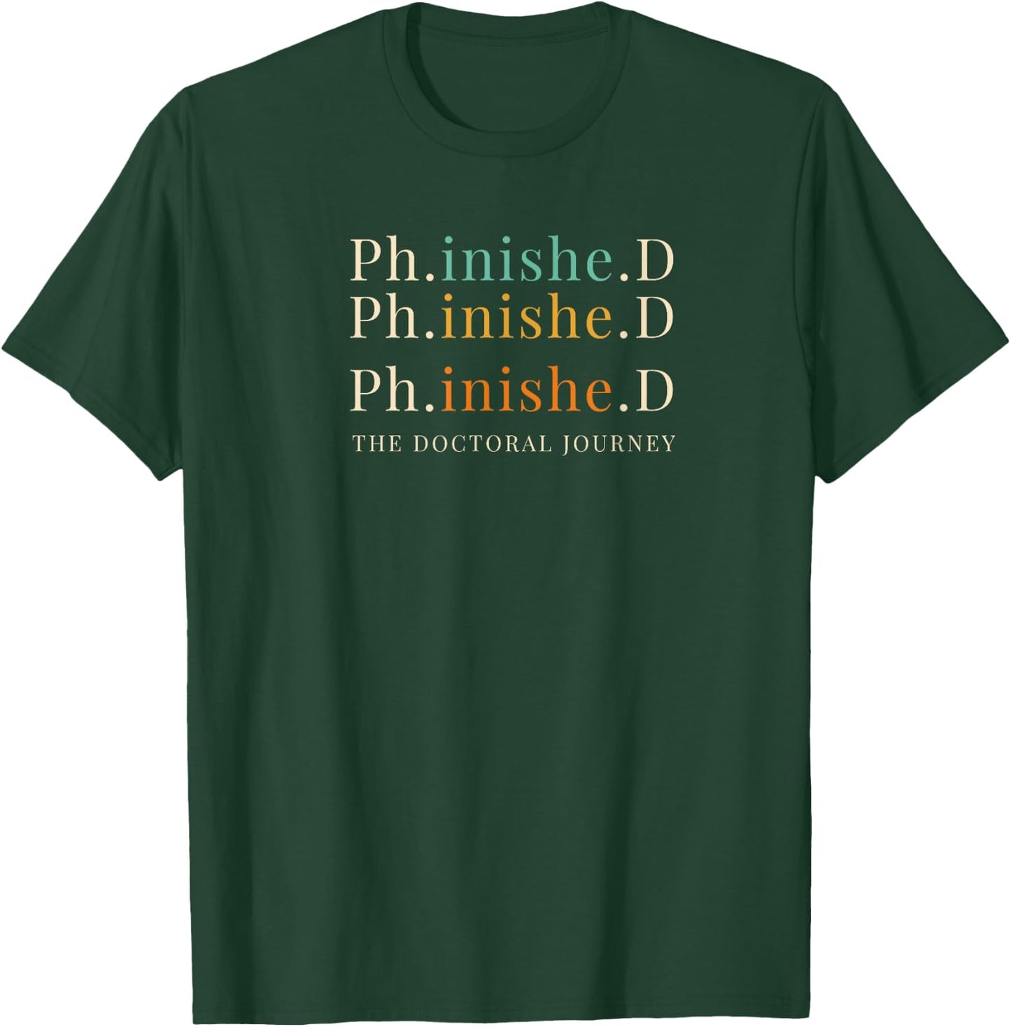 Phinished PHD Finished Celebration Education T-Shirt - T-Shirt | Forest