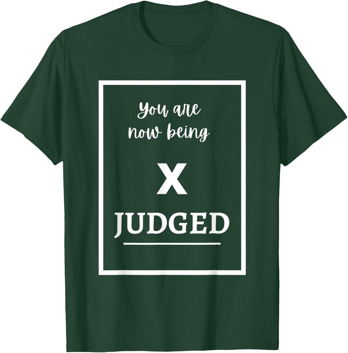 You Are Now Being Judged | Dressage Horse Riding Love T-Shirt - T-Shirt | Forest