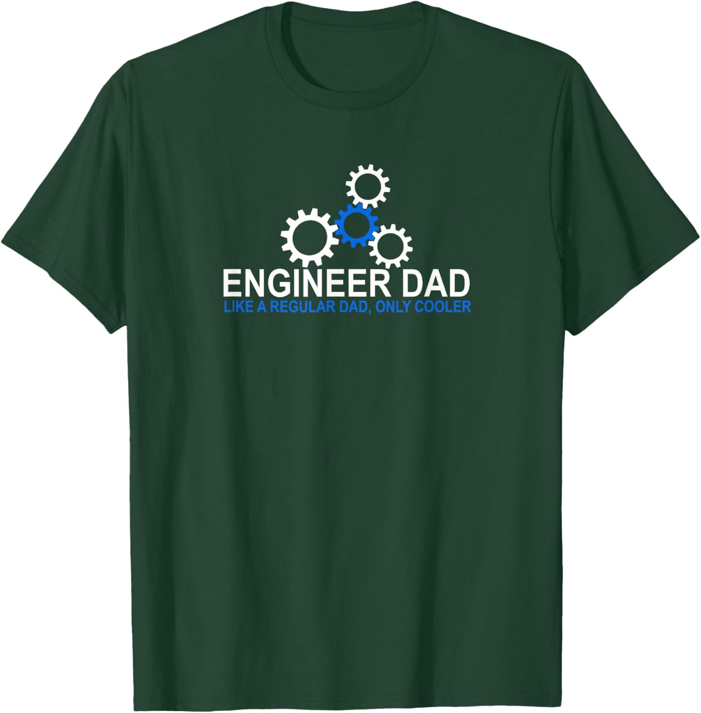 Engineer Dad Funny Engineering Father STEM Gift Dads T-Shirt - T-Shirt | Forest