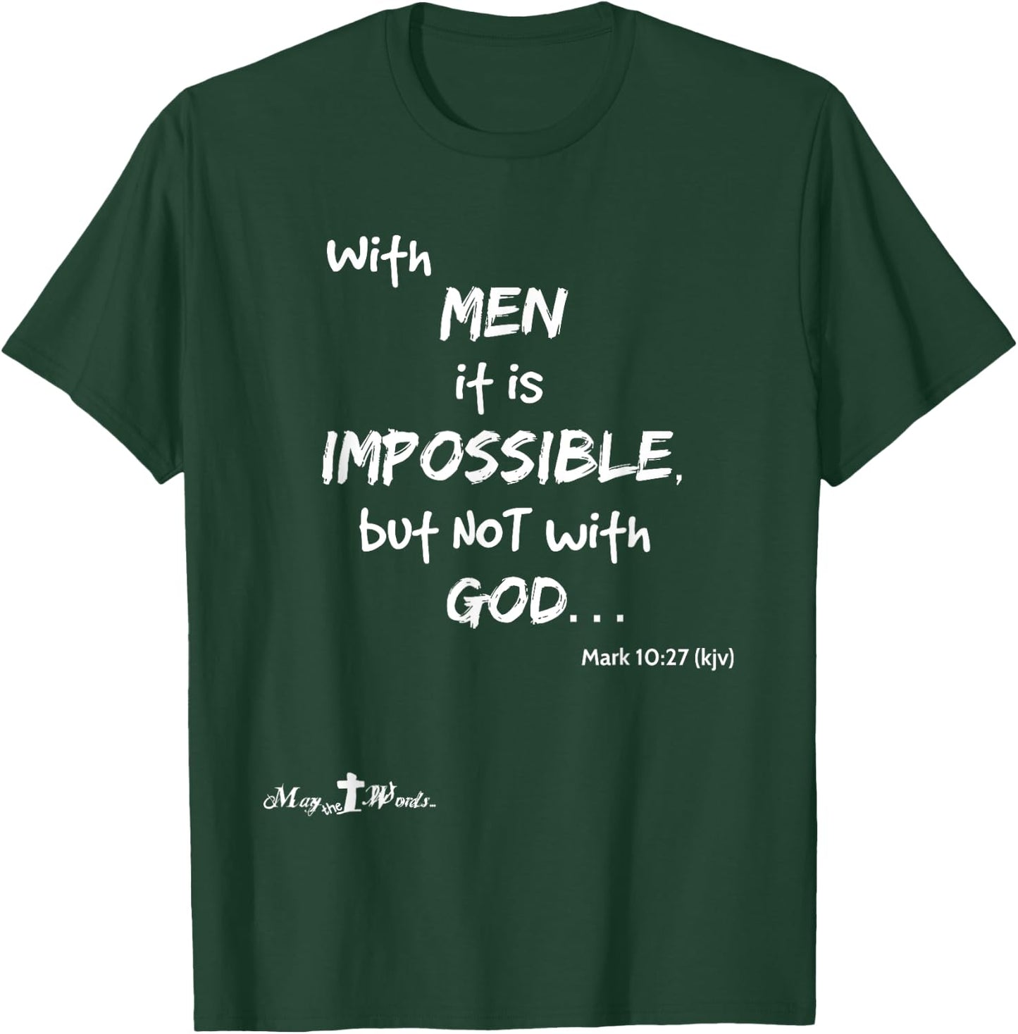 With men it impossible but not with God Mark 10:27 Christian T-Shirt - T-Shirt | Forest