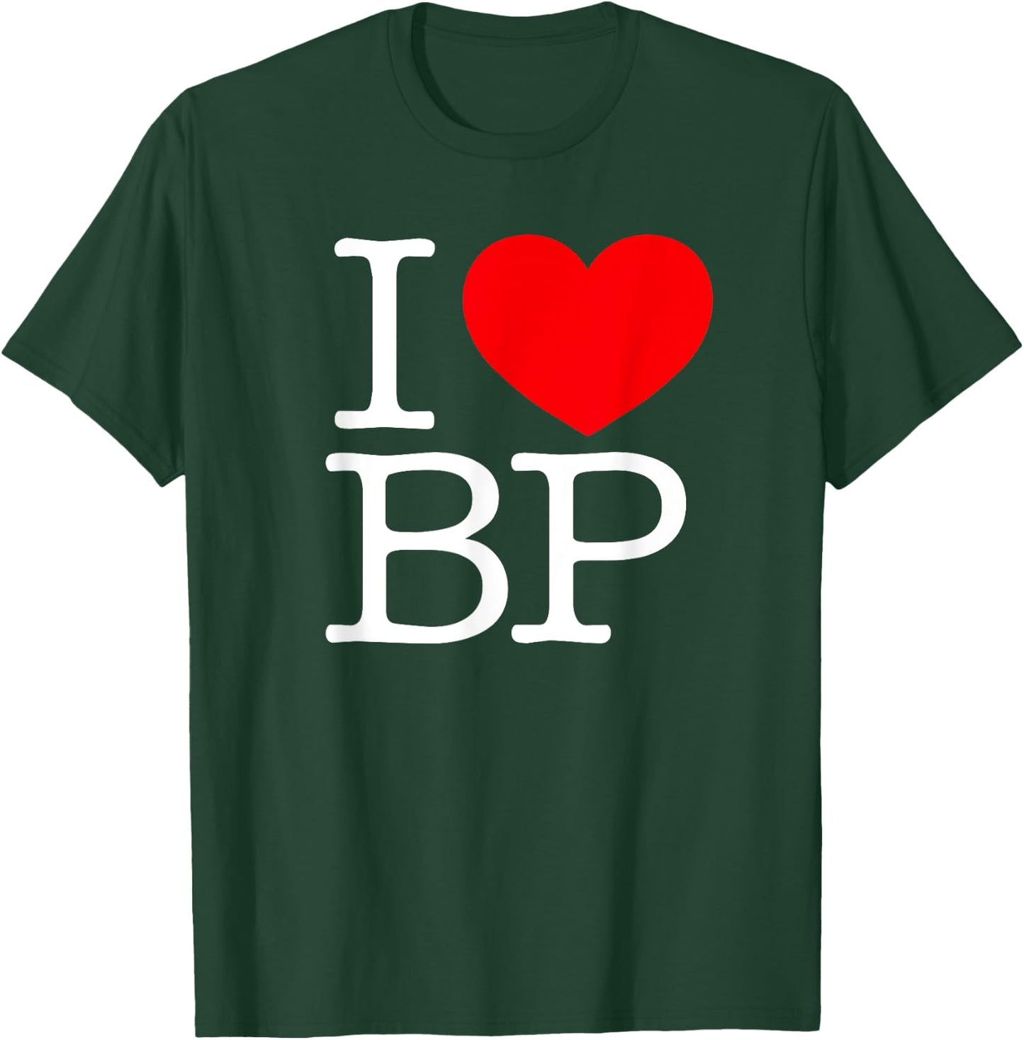 I Love (Heart) BP T-Shirt - T-Shirt | Forest