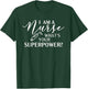 I'm a Nurse, What's Your Superpower? T-Shirt - T-Shirt | Forest