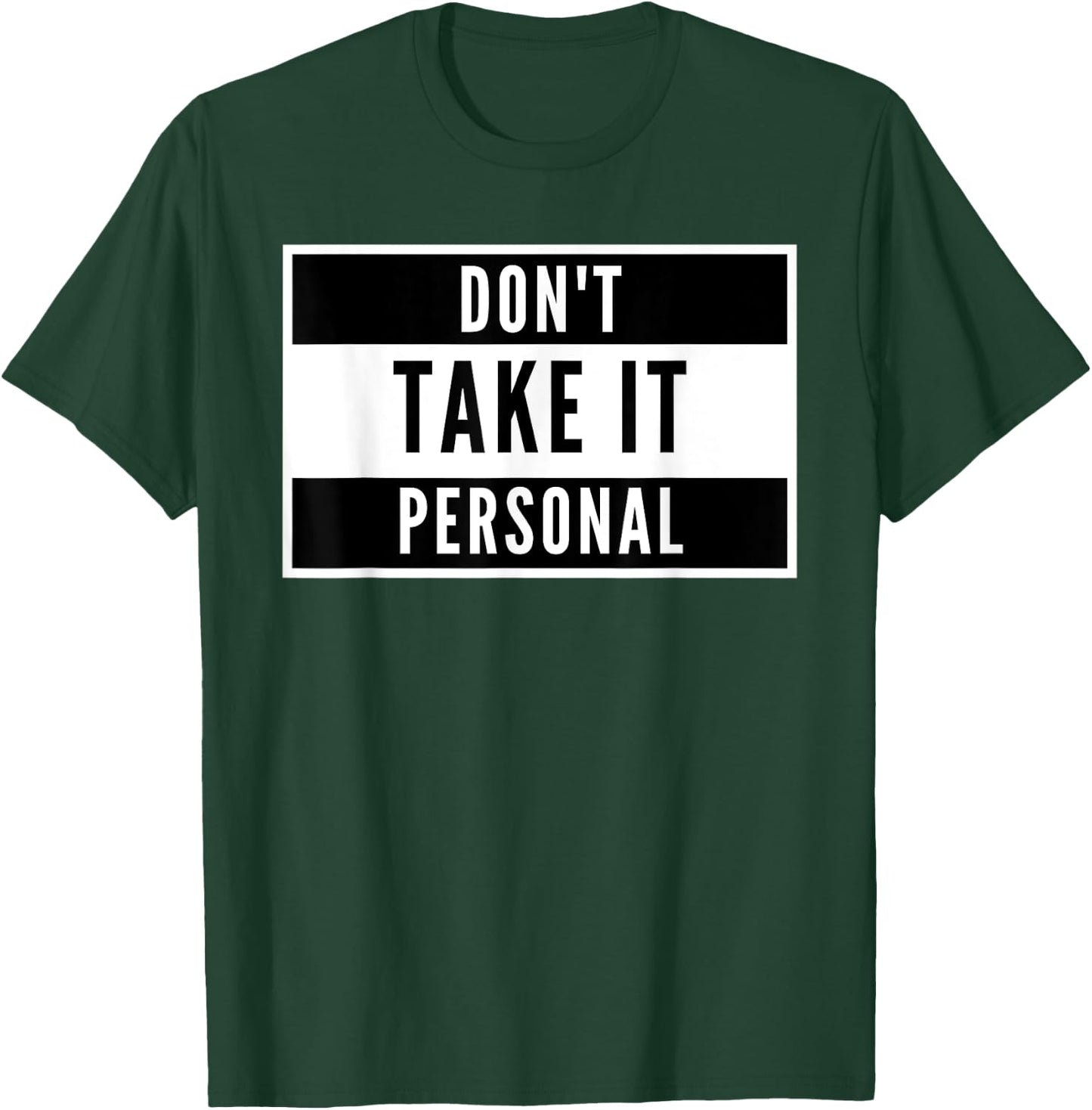 Don't take it personal - funny black and white design T-Shirt - T-Shirt | Forest