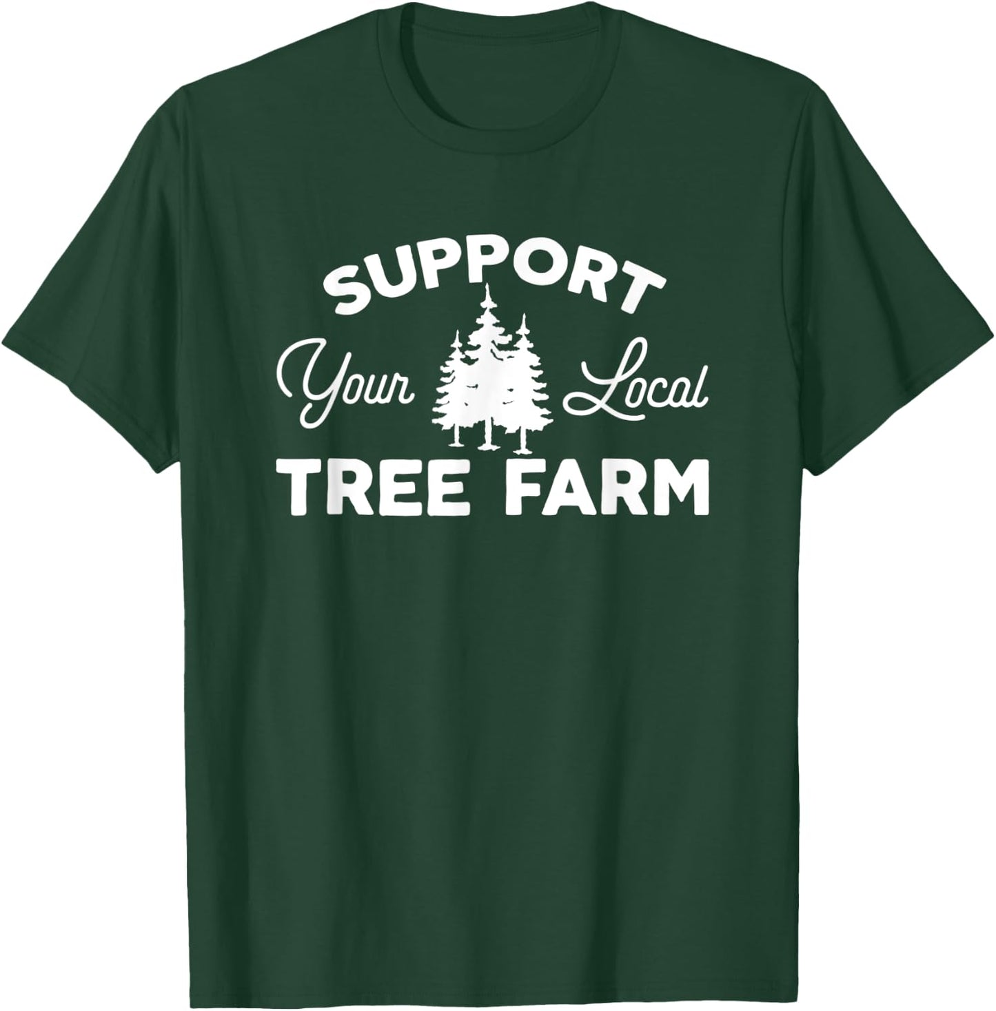 Cheesy Christmas Tree Farm Farmer Support Your Local Christmas Tree Lot T-Shirt - T-Shirt | Forest