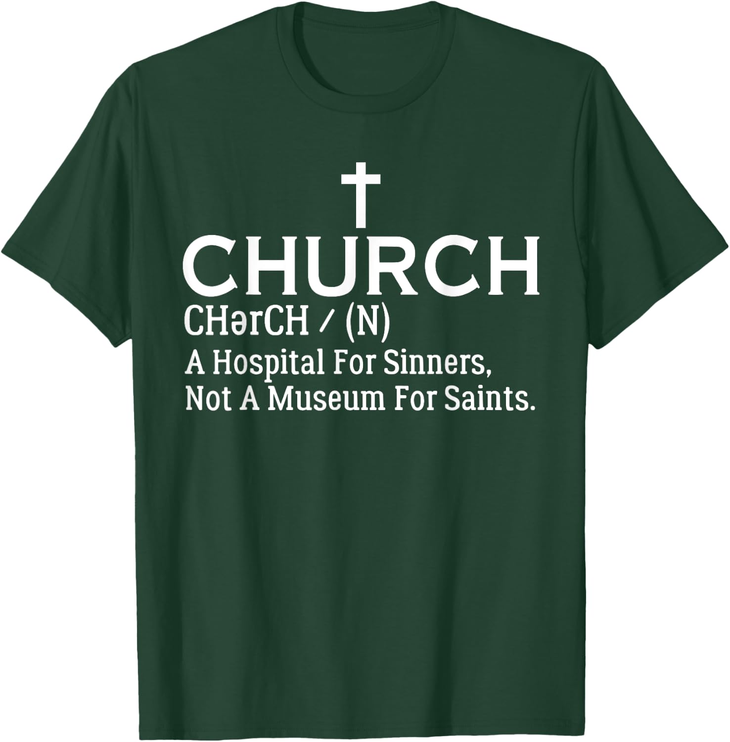 Church Definition Hospital For Sinners Not Museum For Saints T-Shirt - T-Shirt | Forest