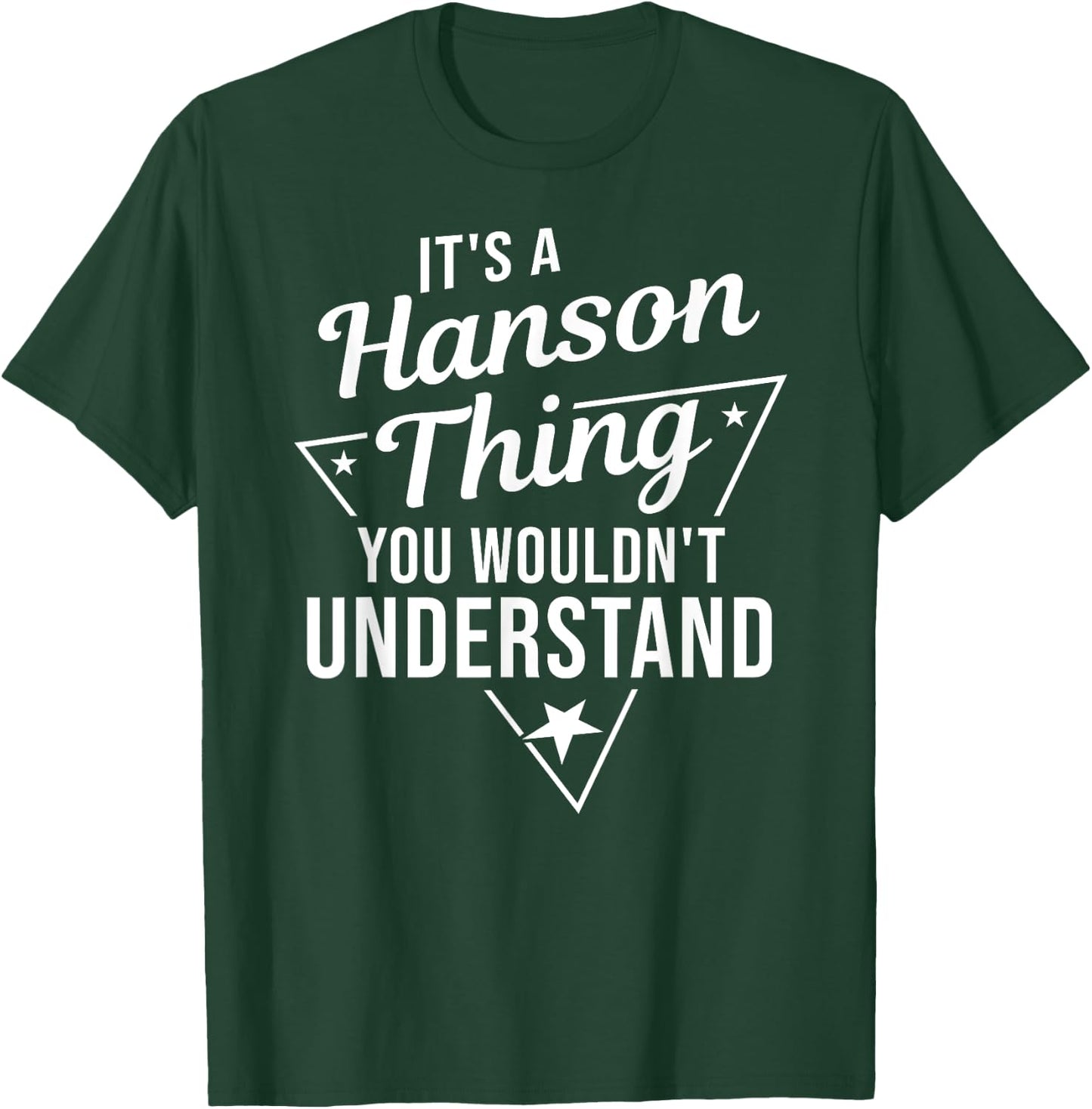 It's A Hanson Thing You Wouldn't Understand Name Gift T-Shirt - T-Shirt | Forest