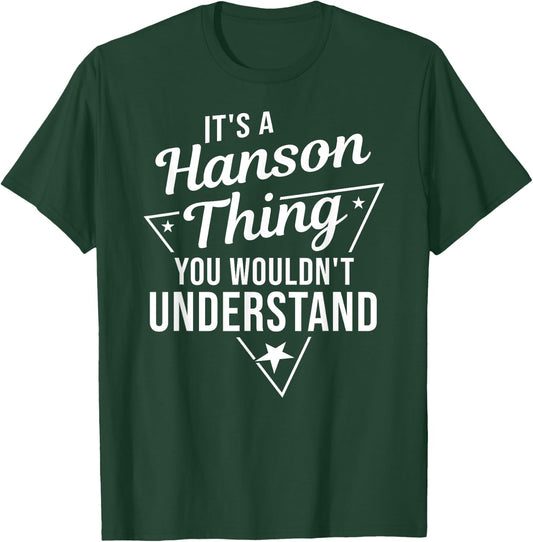 It's A Hanson Thing You Wouldn't Understand Name Gift T-Shirt - T-Shirt | Forest