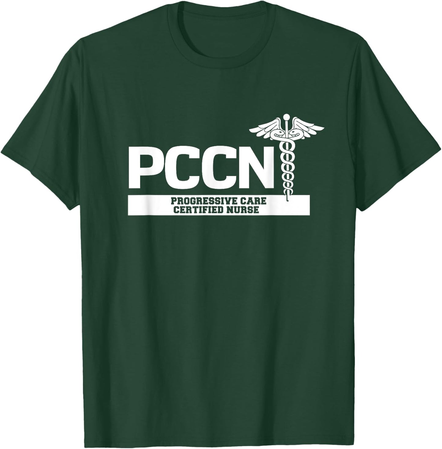 PCCN Progressive Care Certified Nurse Hospital Staff T-Shirt - T-Shirt | Forest