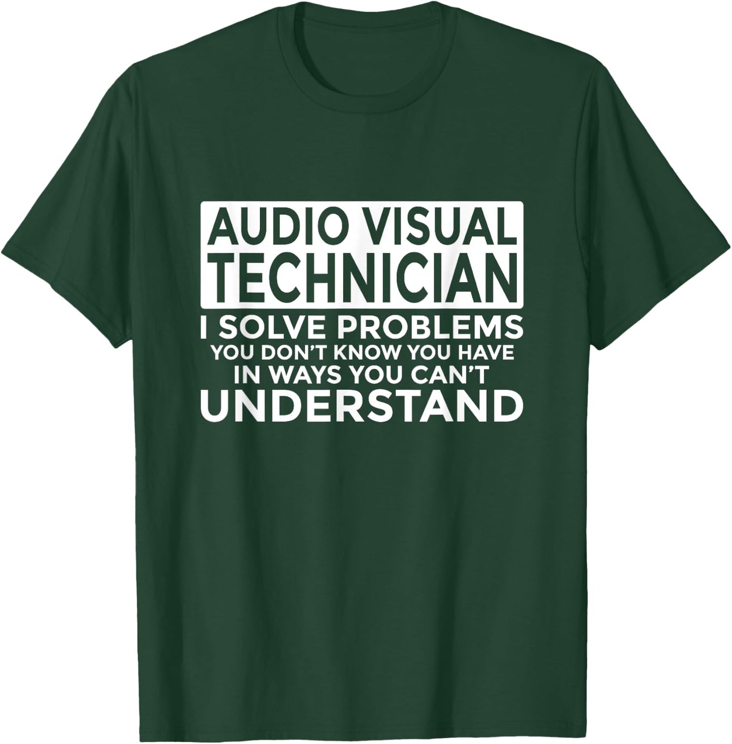 Audio Visual Technician Solve Problems Funny AV Tech T-Shirt - T-Shirt | Forest