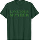 Love your mother vintage environmentally friendly day T-Shirt - T-Shirt | Forest