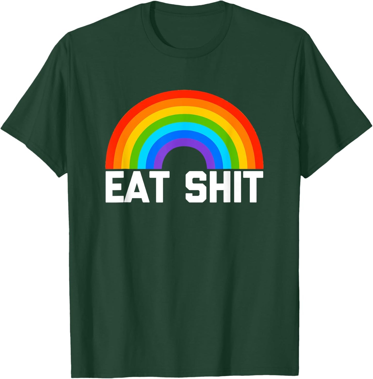 Eat Shit (Rainbow) funny saying sarcastic novelty T-Shirt - T-Shirt | Forest