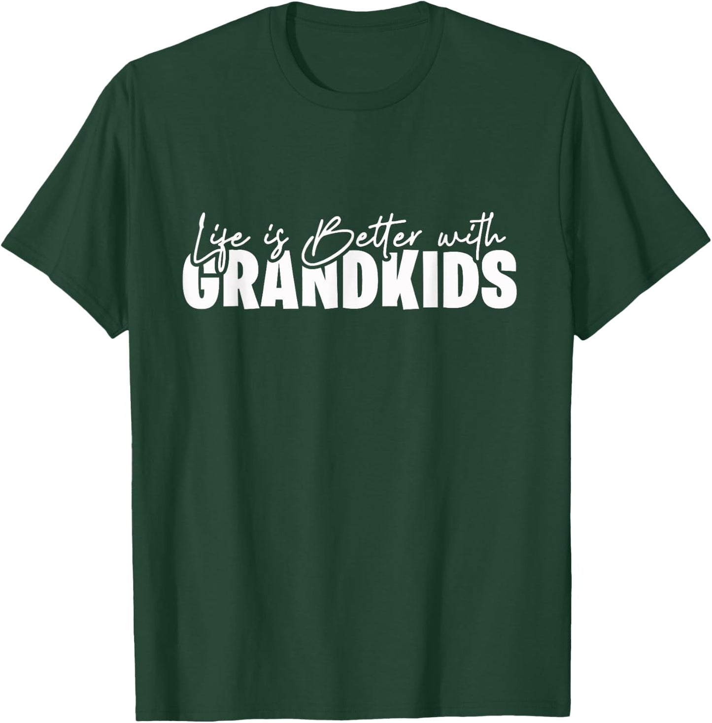 Life Is Better With Grandkids T-Shirt - T-Shirt | Forest