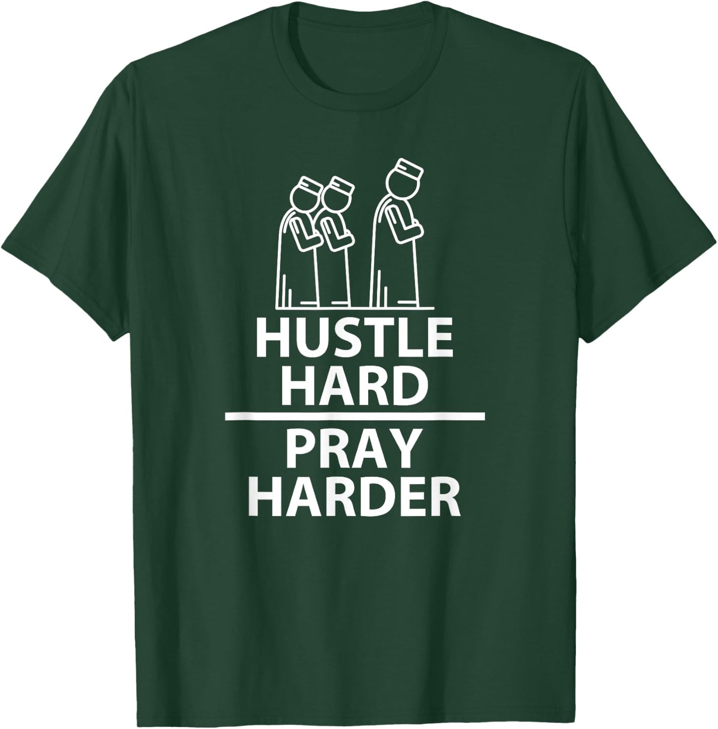 Hustle Hard Pray Harder Islamic Muslim Praying Religion Gift T-Shirt - T-Shirt | Forest