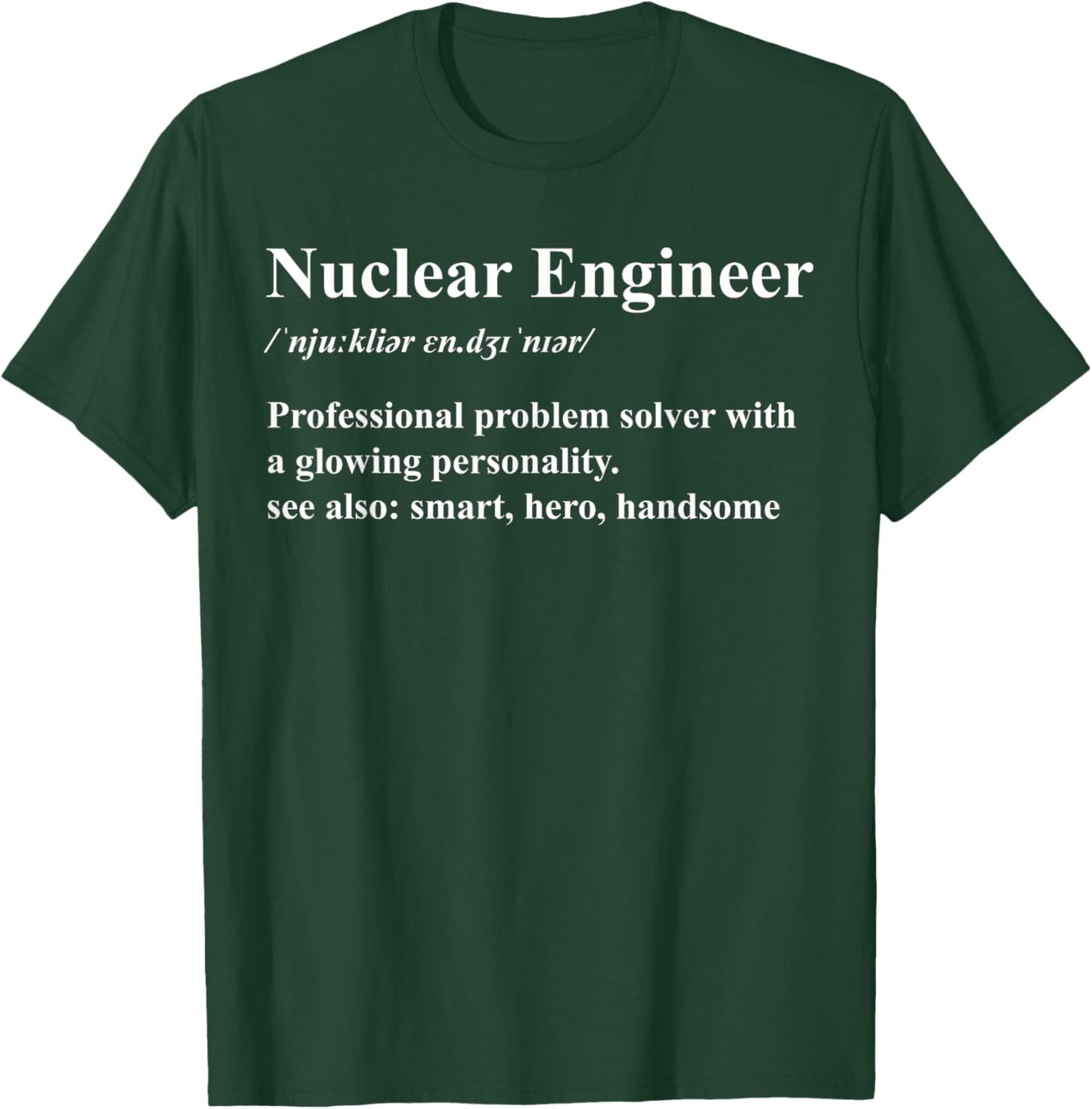 Funny Nuclear Engineer Definition T-Shirt - T-Shirt | Forest