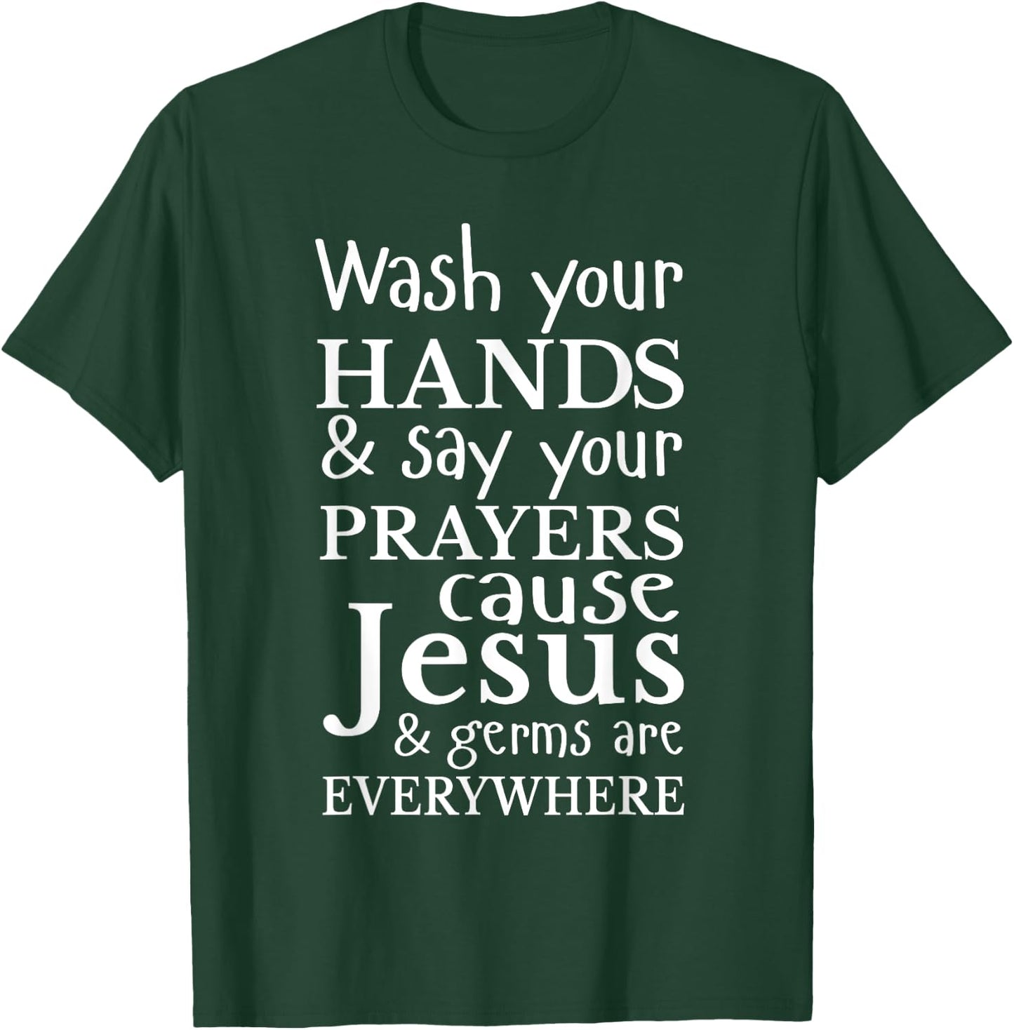 Christian Shirt Wash Hands Say Prayers Jesus Germaphobe Gift T-Shirt - T-Shirt | Forest