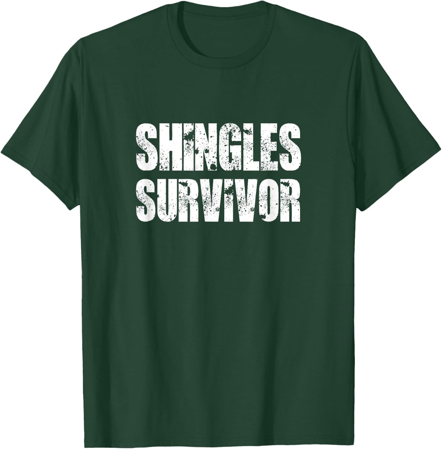 Shingles survivor shingles Awareness support and recovery T-Shirt - T-Shirt | Forest