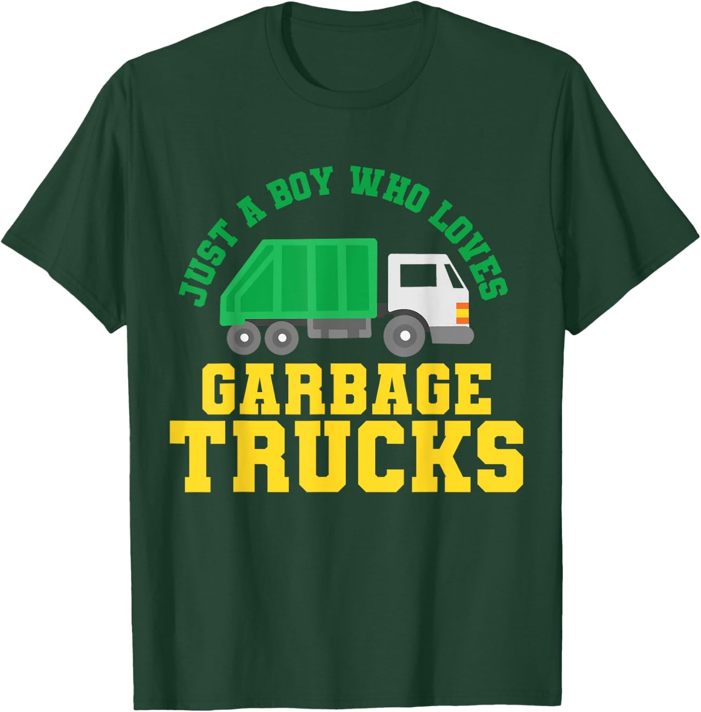 Garbage Truck Just a Boy Who Loves Garbage Trucks T-Shirt - T-Shirt | Forest