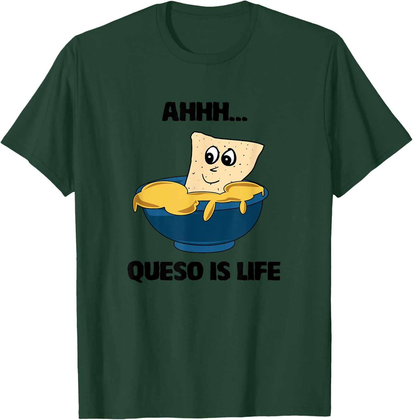 Queso is Life Funny For Food and Taco Fans T-Shirt - T-Shirt | Forest