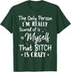 The Only Person I'm Really Scared Of Is Myself That Bitch T-Shirt - T-Shirt | Forest