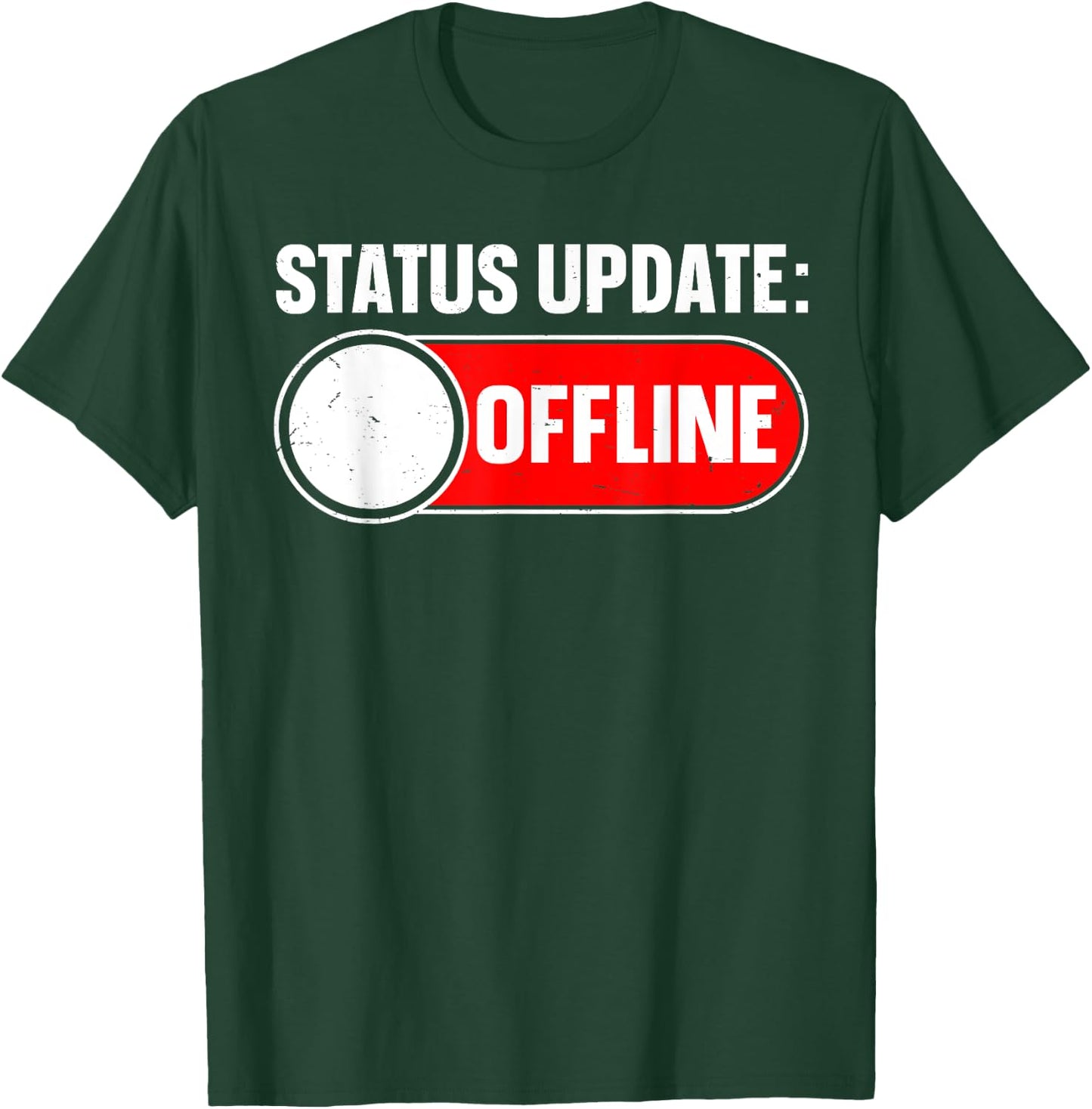 Status Update: Offline Quote for a Social Media Technophobe T-Shirt - T-Shirt | Forest