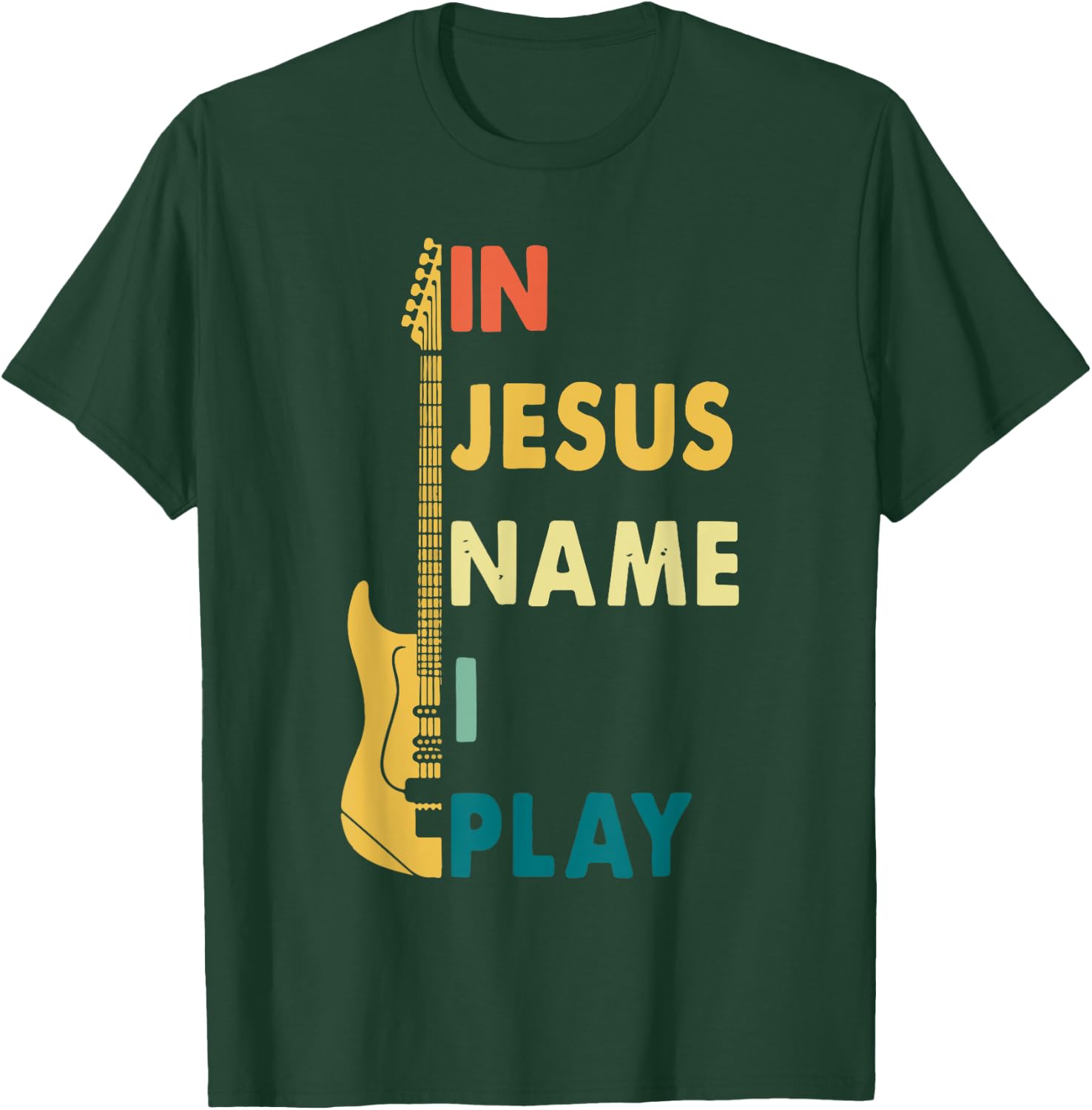 I Jesus Name I Play Guitar T-Shirt - T-Shirt | Forest