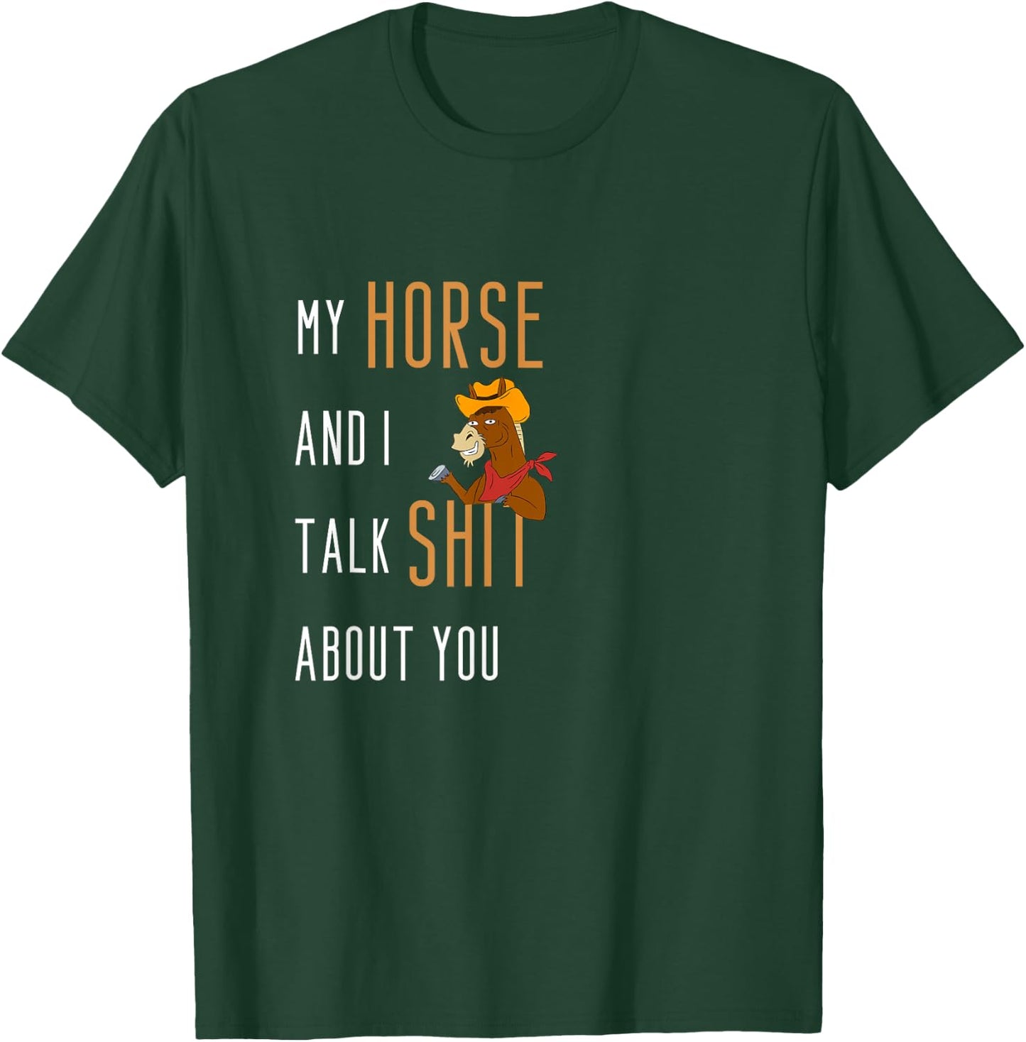 My Horse And I Talk Shit About You Funny Horse Riding T-Shirt - T-Shirt | Forest