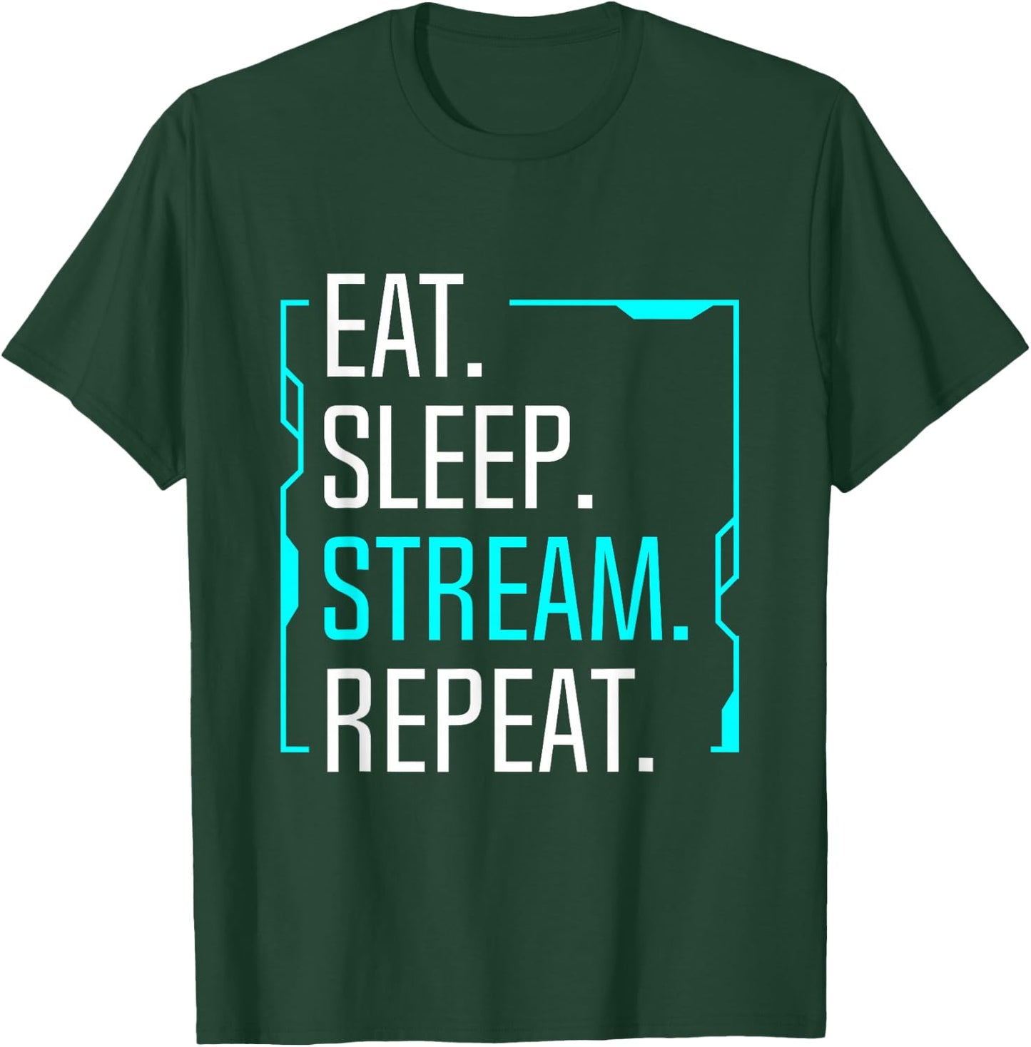 Eat Sleep Stream Repeat Movie Streaming Streamer Gift T-Shirt - T-Shirt | Forest