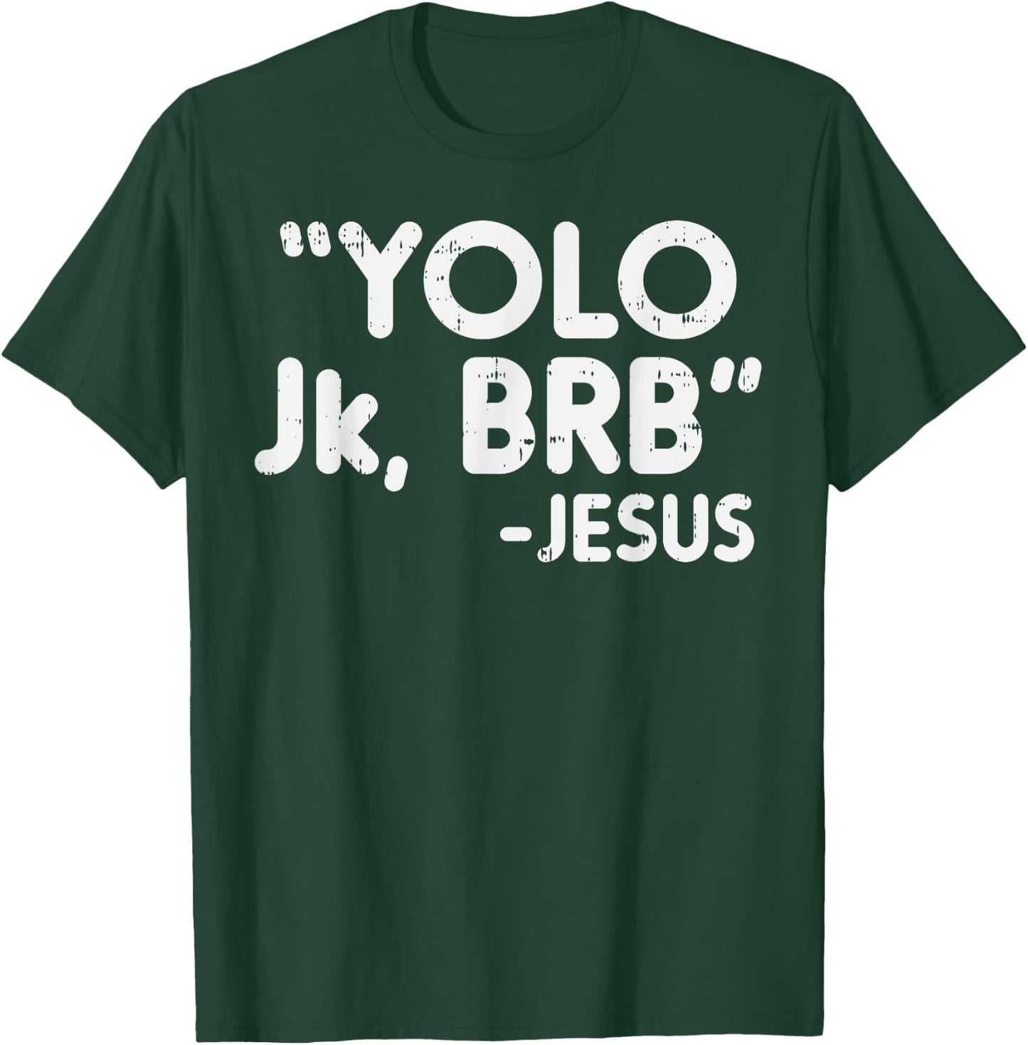 Yolo Jk Brb Jesus Funny Easter Christians Catholic Gift T-Shirt - T-Shirt | Forest