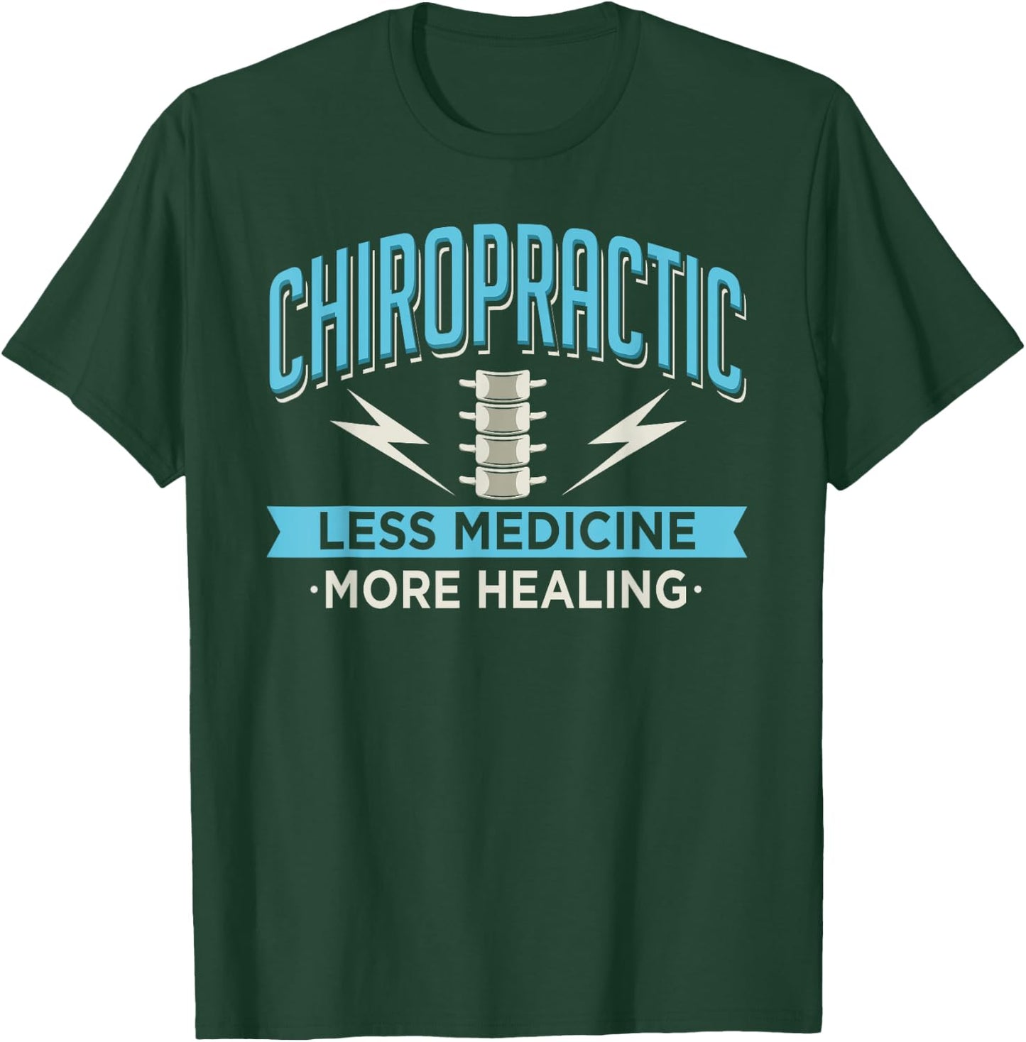 Chiropractic Less Medicine More Healing Chiropractor Chiro T-Shirt - T-Shirt | Forest