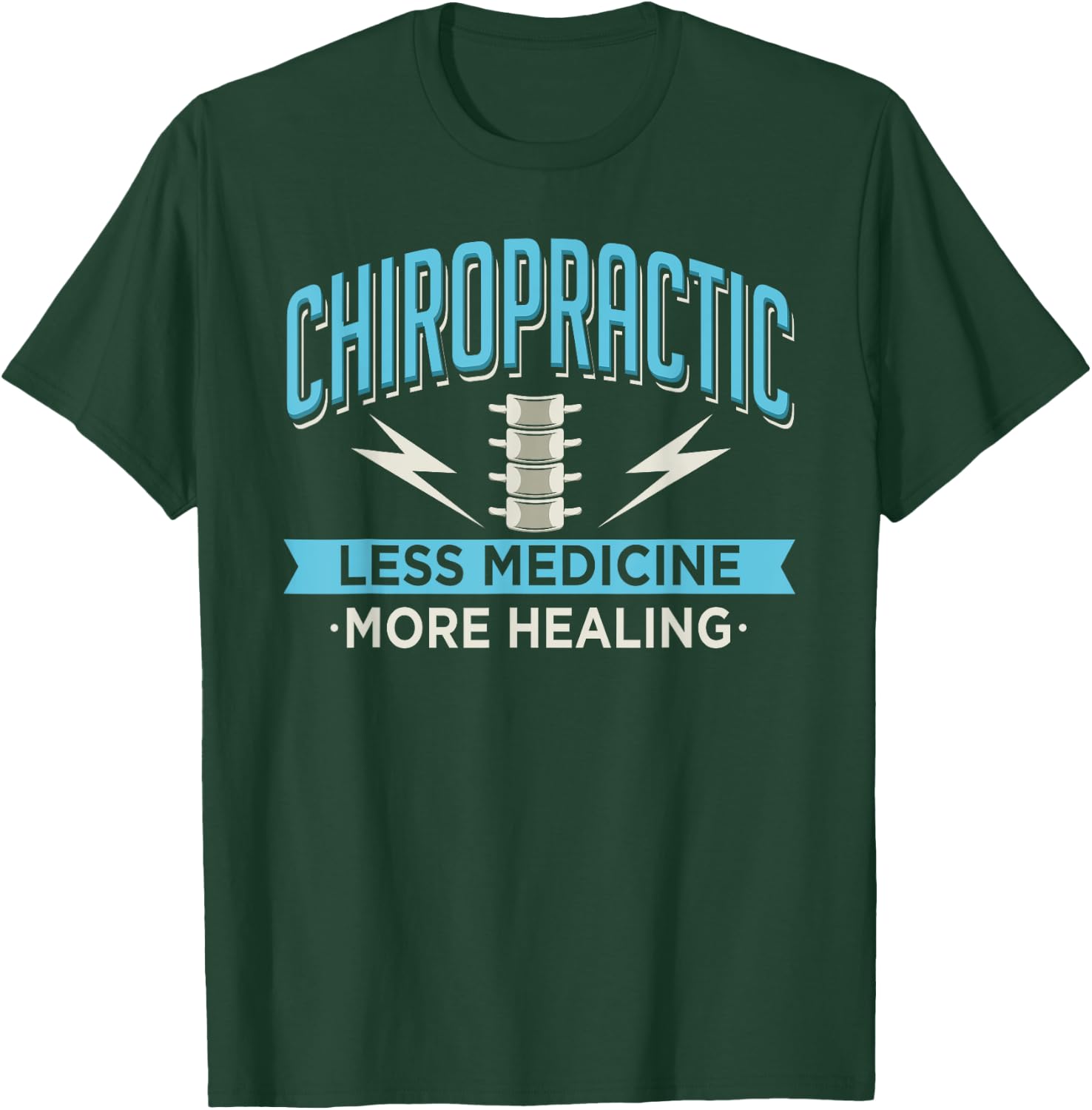 Chiropractic Less Medicine More Healing Chiropractor Chiro T-Shirt - T-Shirt | Forest