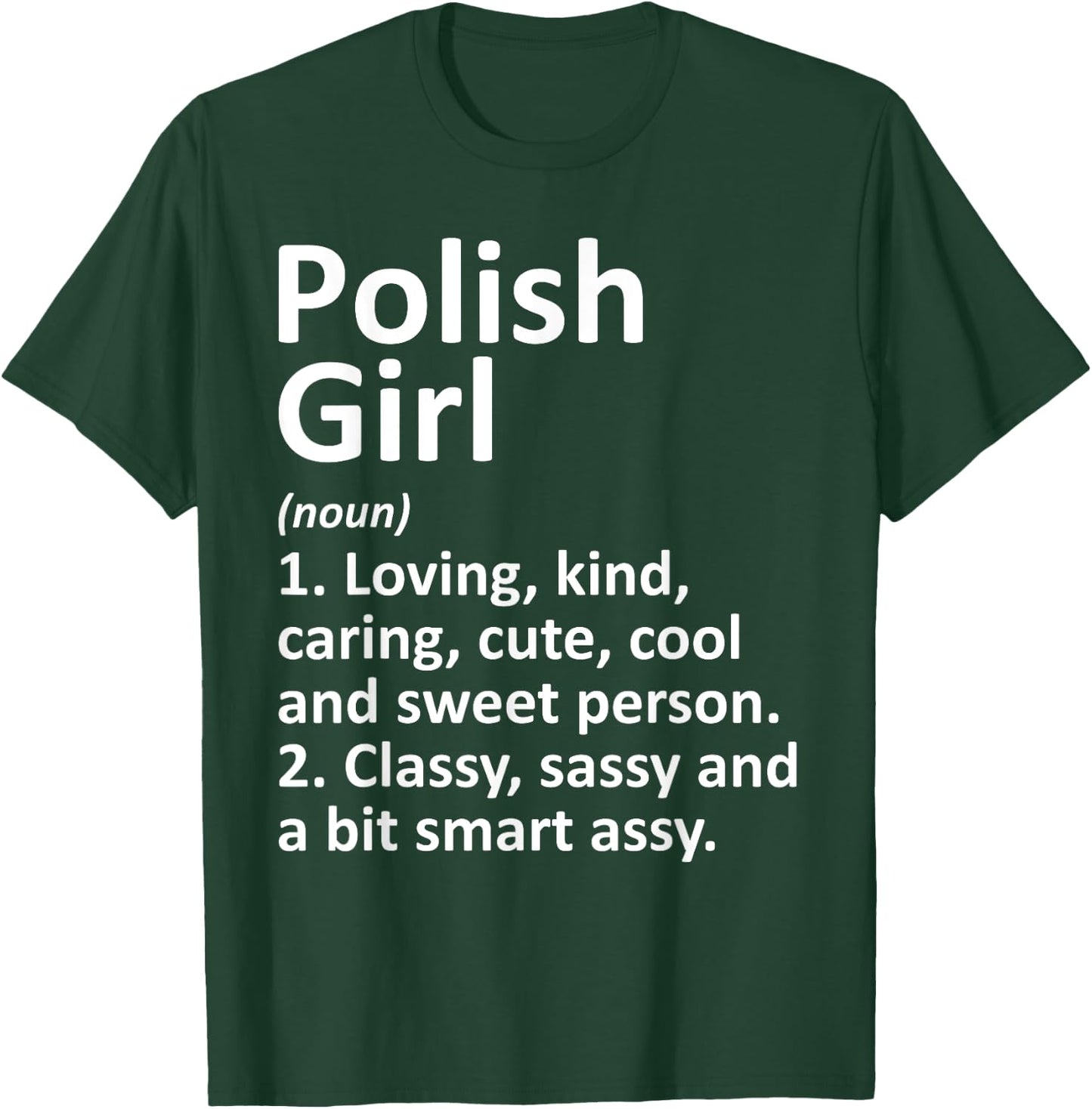 POLISH GIRL POLAND Gift Funny Country Home Roots Descent T-Shirt - T-Shirt | Forest