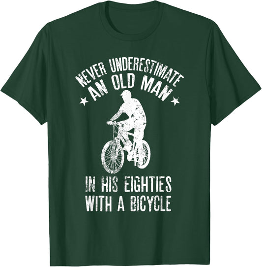 Never Underestimate Old Man In His Eighties With A Bicycle T-Shirt - T-Shirt | Forest