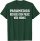 Paramedics because police need heroes, emt medical assistant T-Shirt - T-Shirt | Forest