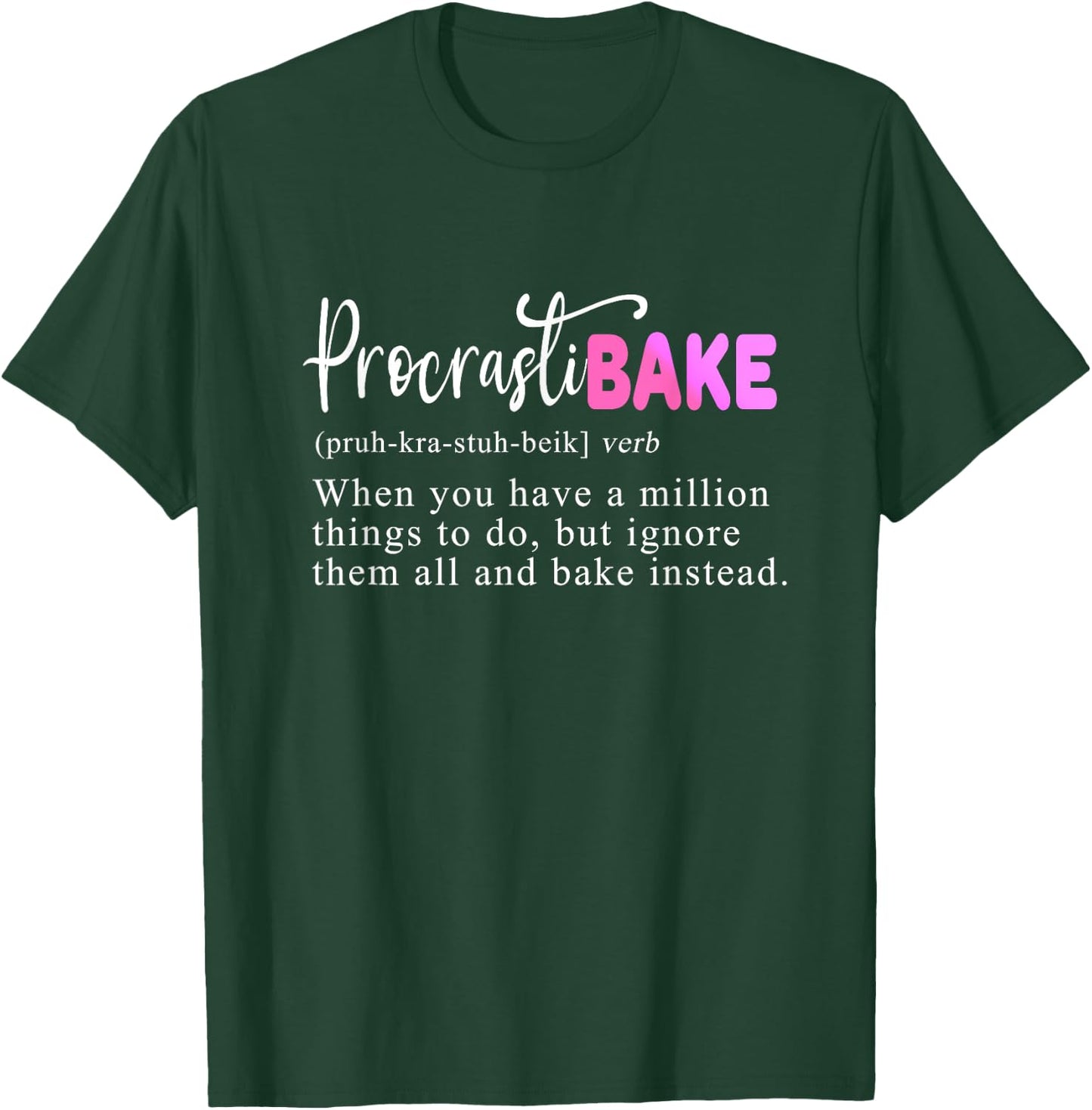 Funny Baking Humor Bakers T-Shirt - T-Shirt | Forest