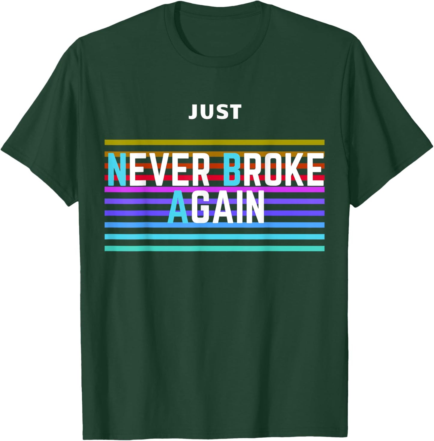 Never Broke Again Just Amazing T-Shirt - T-Shirt | Forest