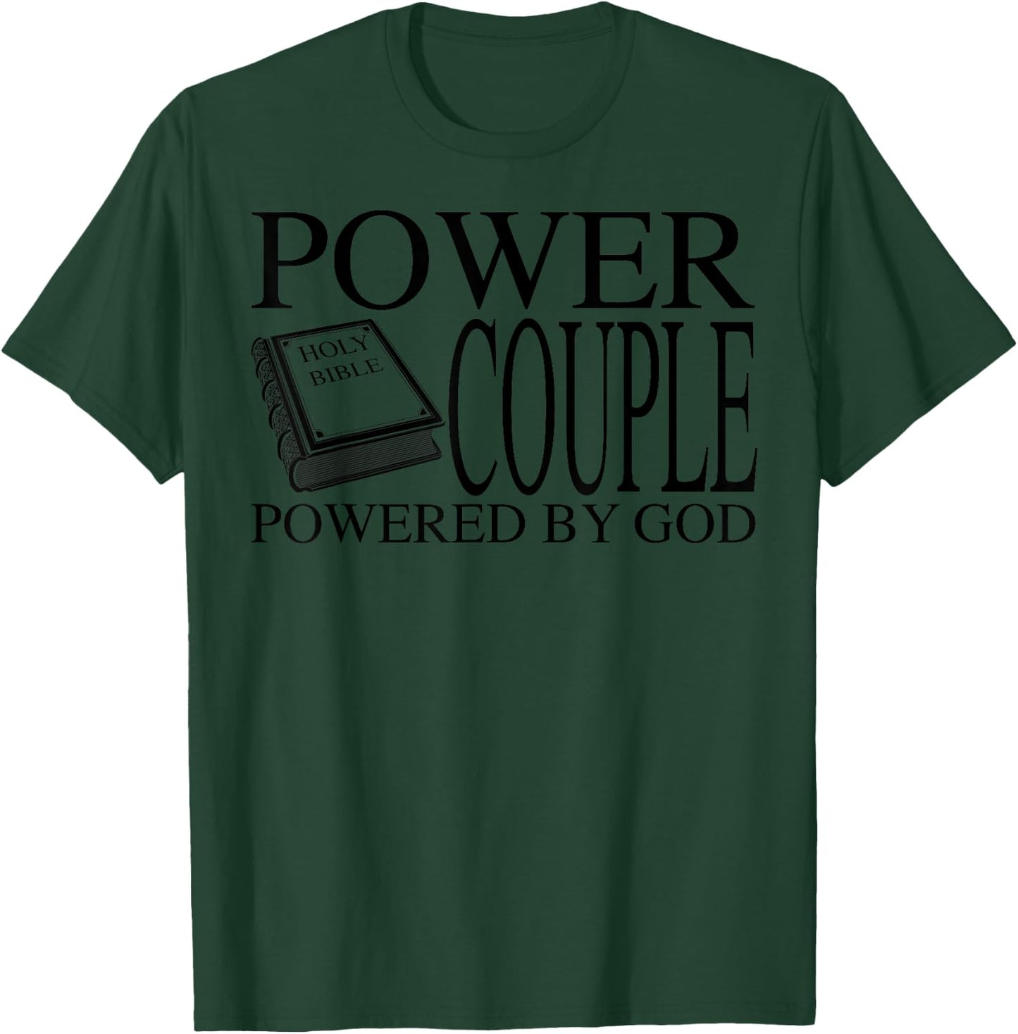 Funny Power Couple Powered God | Cool Christian Couple Gift T-Shirt - T-Shirt | Forest