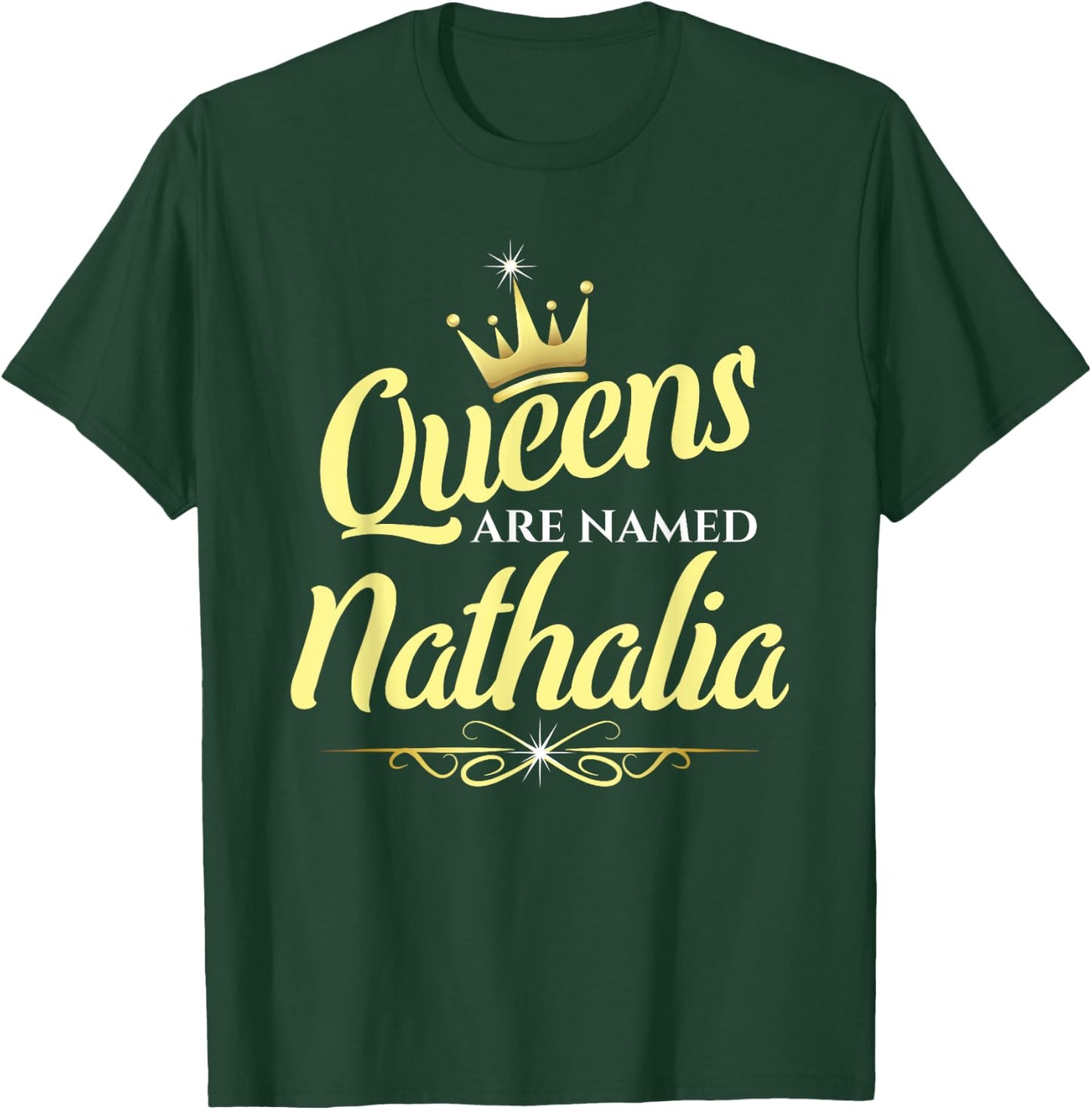 Queens Are Named Nathalia T-Shirt - T-Shirt | Forest