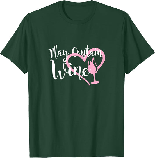 May contain wine shirt women Oenophile Winemaker Gift T-Shirt - T-Shirt | Forest