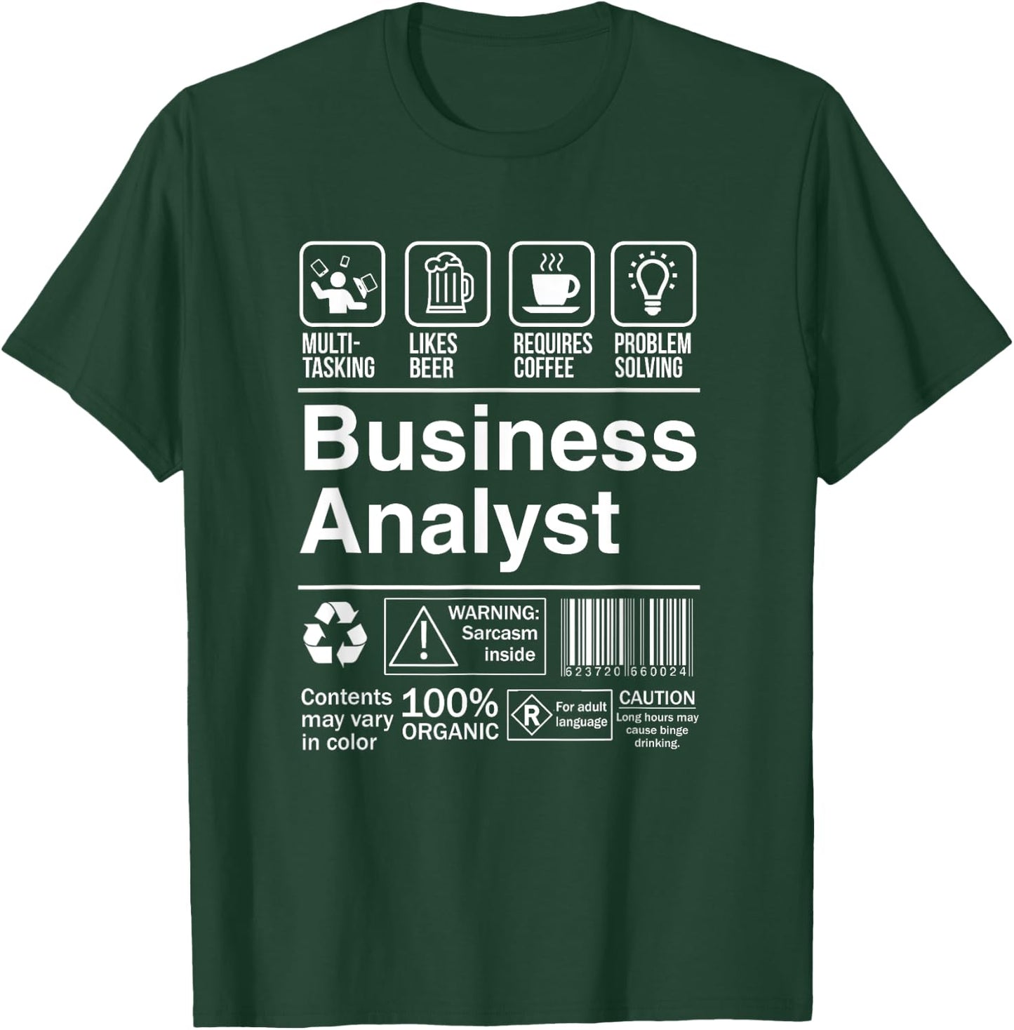 Business Analyst Funny Sarcastic Label T-Shirt - T-Shirt | Forest