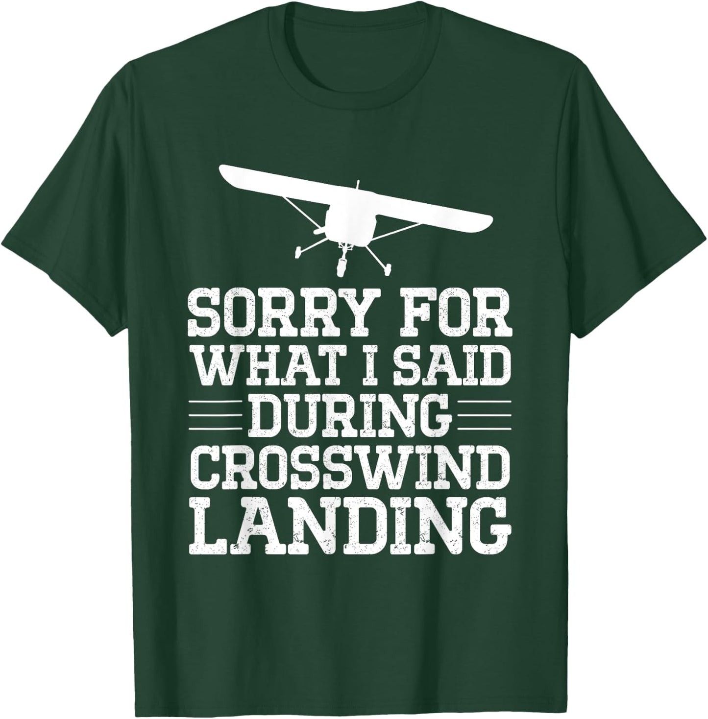 Sorry For What I Said During Crosswind Landing Funny Plane T-Shirt - T-Shirt | Forest