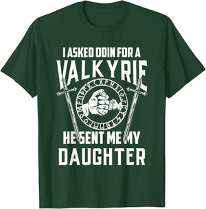 I Asked Odin For A Valkyrie Viking Dad Of Girls T-Shirt - T-Shirt | Forest