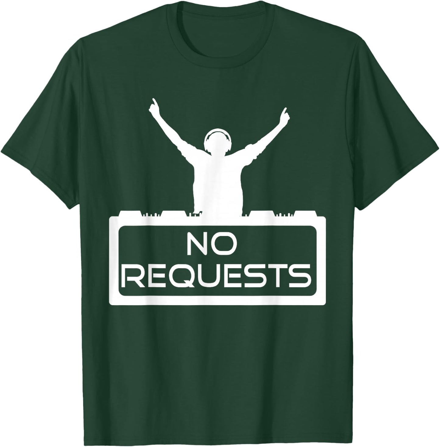 No Requests DJ Shirt | Cool Music | Deejay T-Shirt - T-Shirt | Forest