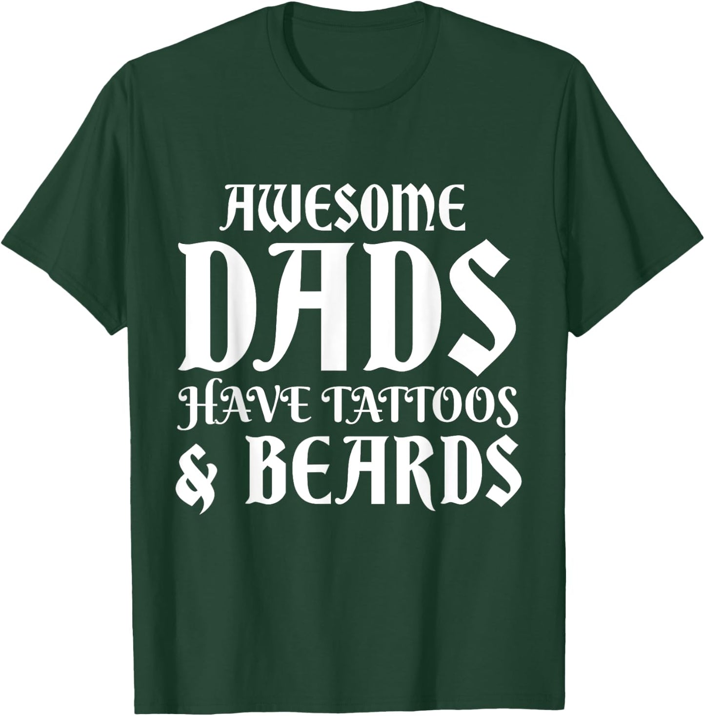Awesome Dads Have Tattoos Beards Funny Mustache Fathers Day T-Shirt - T-Shirt | Forest