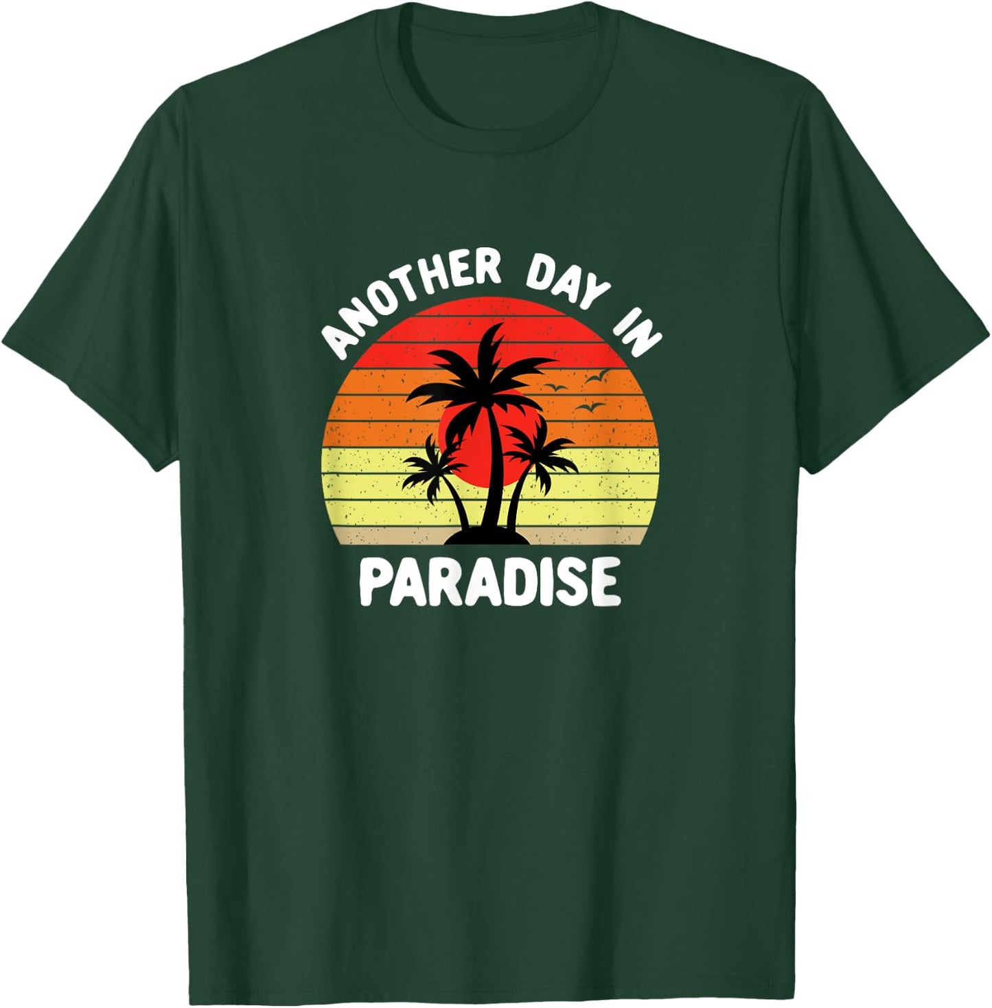 Another Day In Paradise Distressed T-Shirt - T-Shirt | Forest