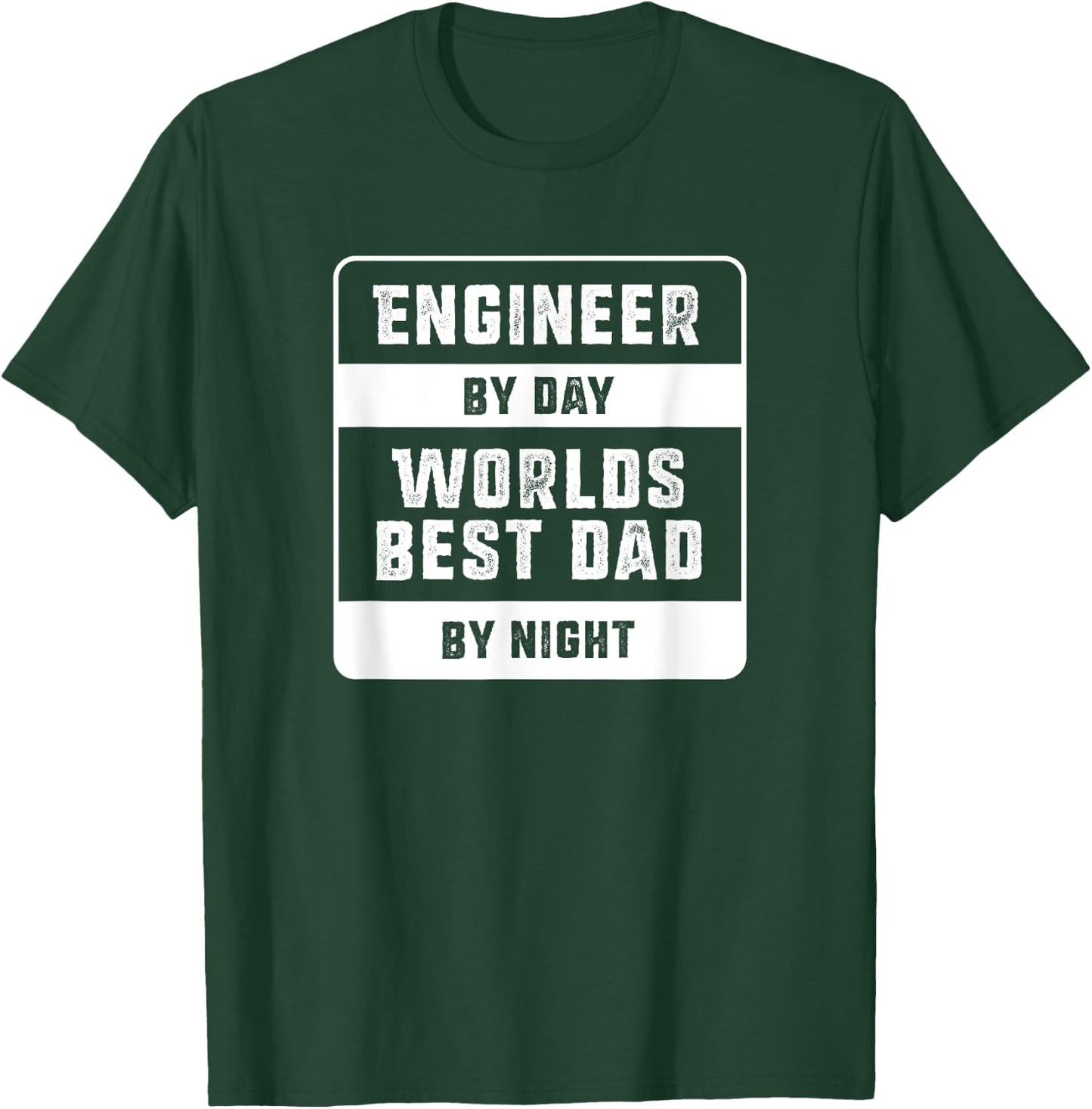 Engineer By Day Worlds Best Dad by Night Gift - Engineer Dad T-Shirt - T-Shirt | Forest