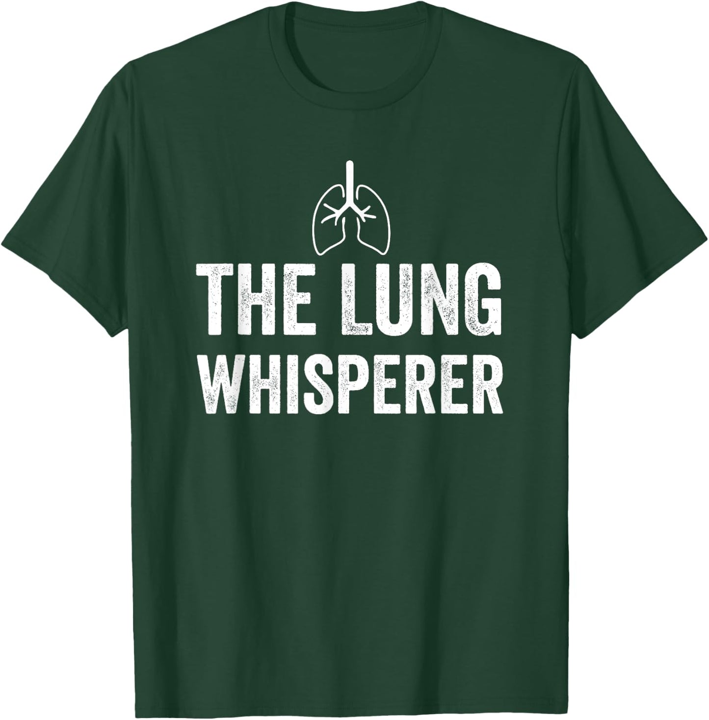 The Lung Whisperer Respiratory Therapist RT Pulmonologist T-Shirt - T-Shirt | Forest