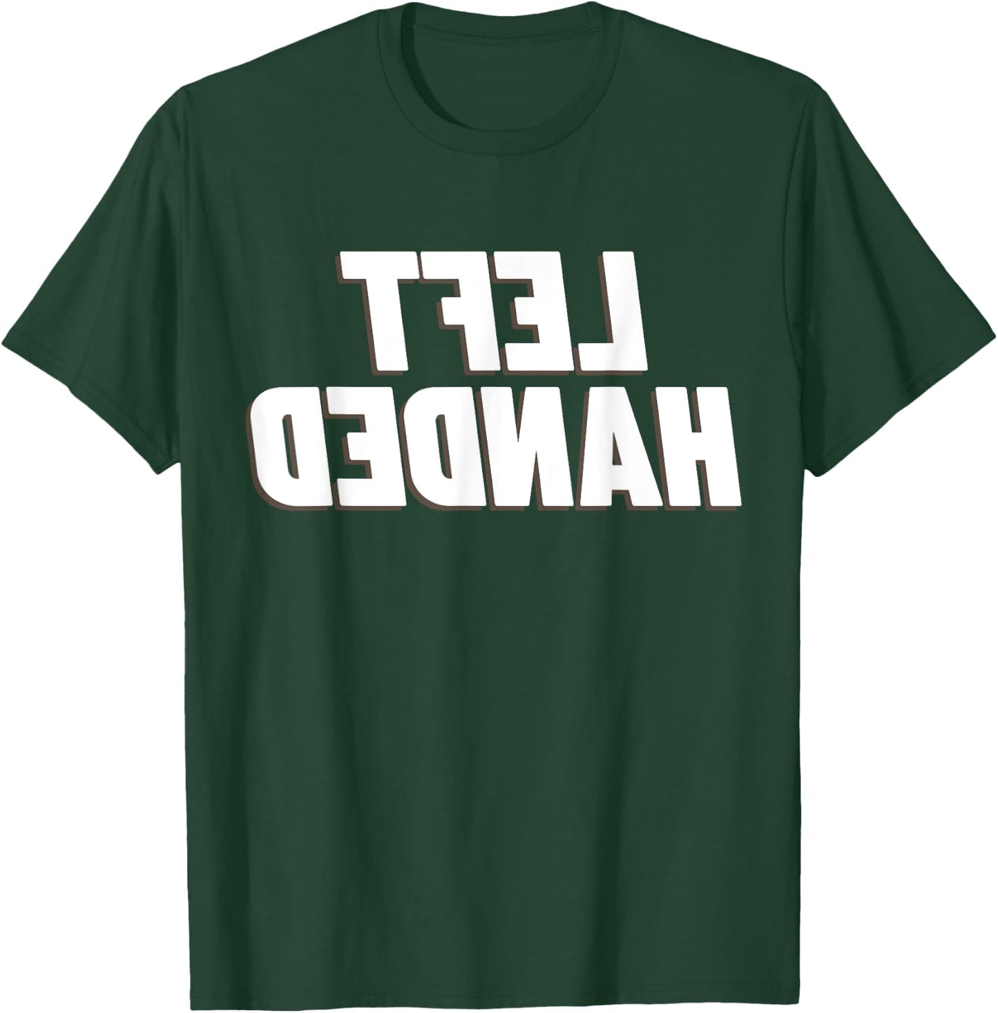 Funny Saying Left Handed Inspiring Left Hand Men Women Son T-Shirt - T-Shirt | Forest