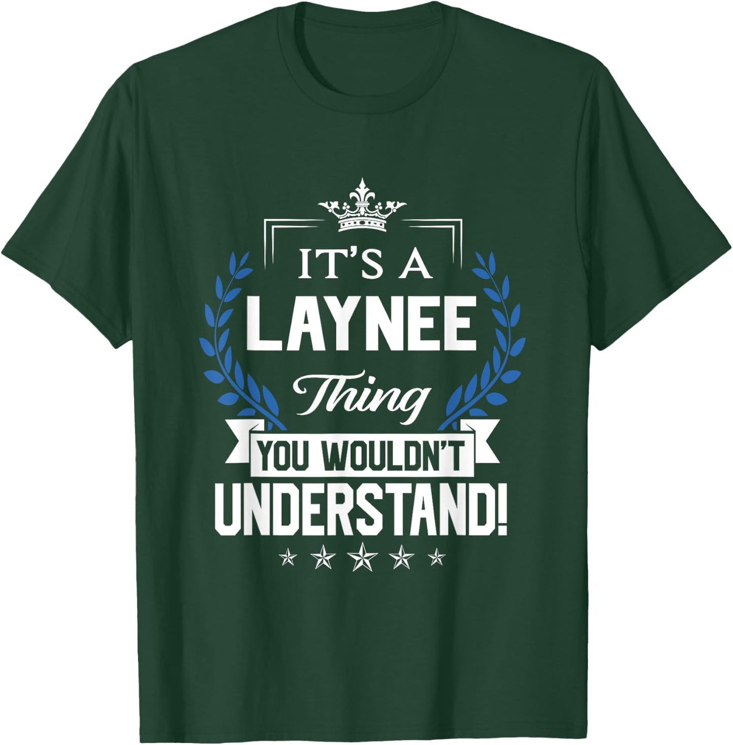 Laynee Name - Laynee Thing Name You Wouldn't Understand T-Shirt - T-Shirt | Forest